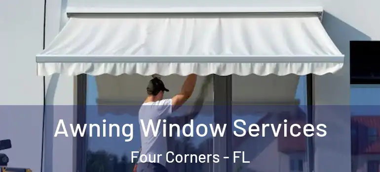 Awning Window Services Four Corners - FL