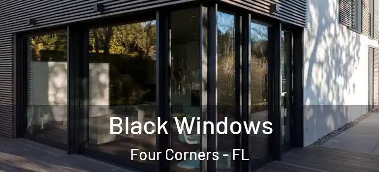 Black Windows Four Corners - FL