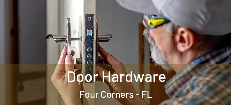 Door Hardware Four Corners - FL