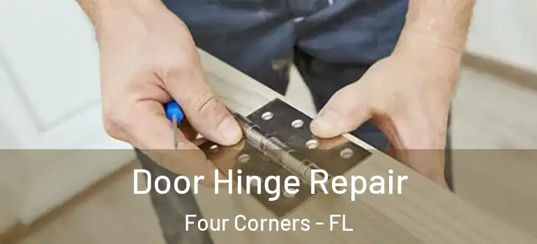 Door Hinge Repair Four Corners - FL