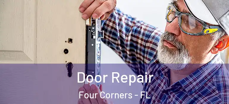 Door Repair Four Corners - FL