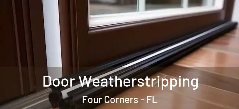 Door Weatherstripping Four Corners - FL