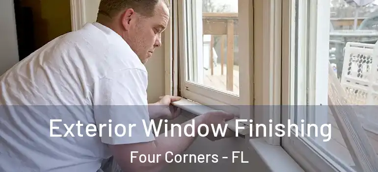 Exterior Window Finishing Four Corners - FL