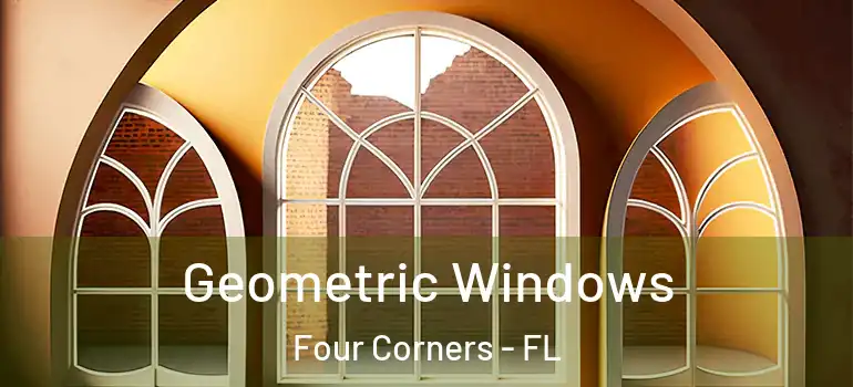 Geometric Windows Four Corners - FL