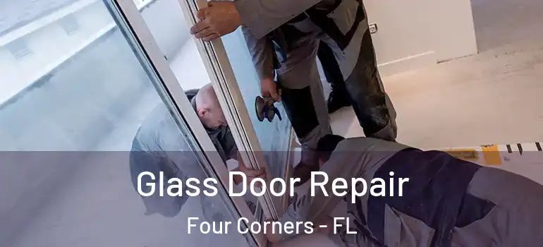 Glass Door Repair Four Corners - FL