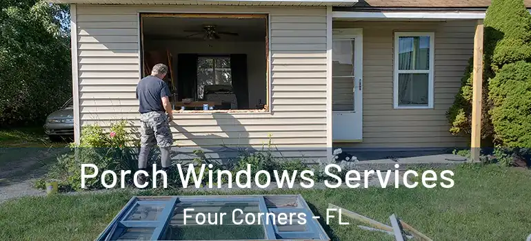 Porch Windows Services Four Corners - FL