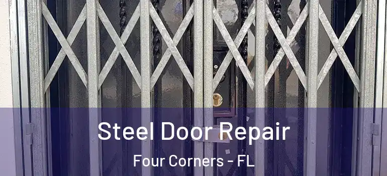Steel Door Repair Four Corners - FL