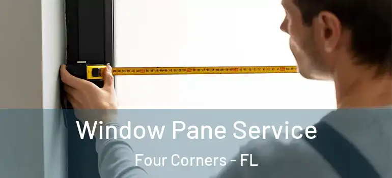 Window Pane Service Four Corners - FL